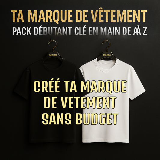 PACK DÉBUTANT CLÉ EN MAIN POUR CRÉER VOTRE MARQUE DE VÊTEMENT